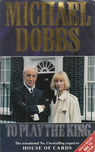 To Play the King by Michael Dobbs