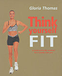 Think Yourself Fit by Gloria Thomas