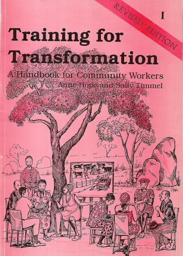 Training for Transformation - Handbook for Community Workers - Book 3 by Anne Hope and Sally Timmel