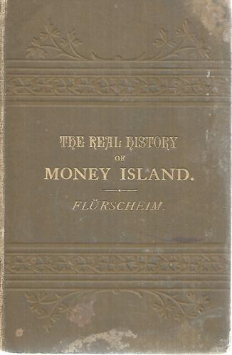 The Real History of Money Island by Michael Flurscheim