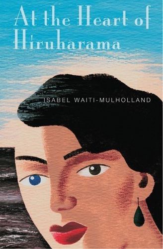 At the Heart of Hiruharama by Isabel Waiti-Mulholland