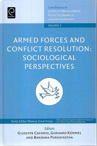 Armed Forces And Conflict Resolution: Sociological Perspectives by Guiseppe Caforio and Gerhard Kummel