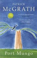 Port Mungo by Patrick McGrath