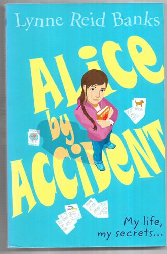Alice-By-Accident by Lynne Reid Banks