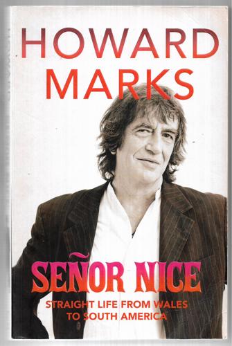 Senor Nice: Strange Life from Wales to South America by Howard Marks