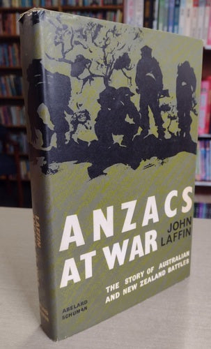 Anzacs At War: the Story of Australian And New Zealand Battles by John Laffin