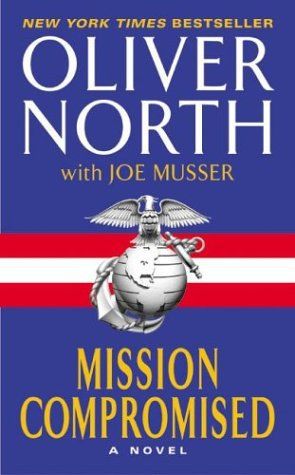 Mission Compromised by Joe Musser and Oliver L. North