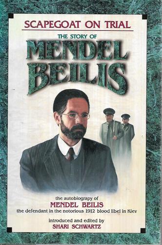 Scapegoat on Trial : the Story of Mendel Beilis by Mendel Beilis