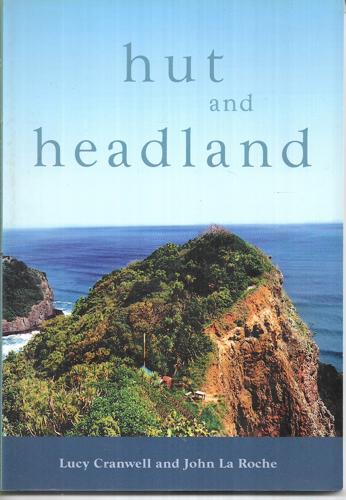 Hut and Headland (Anawhata) by Lucy Cranwell and John La Roche