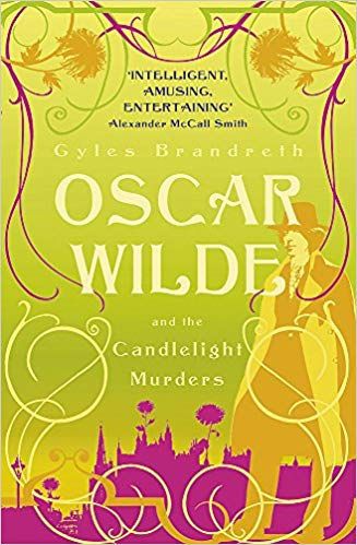 Oscar Wilde And the Candlelight Murders by Gyles Daubeney Brandreth
