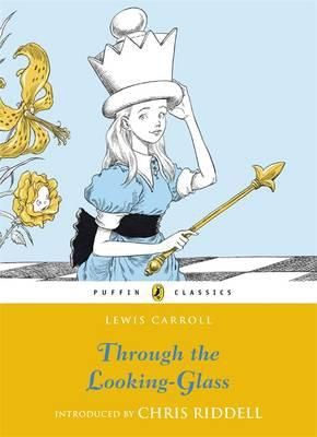 Through the Looking-Glass by Lewis Carroll and Chris Riddell