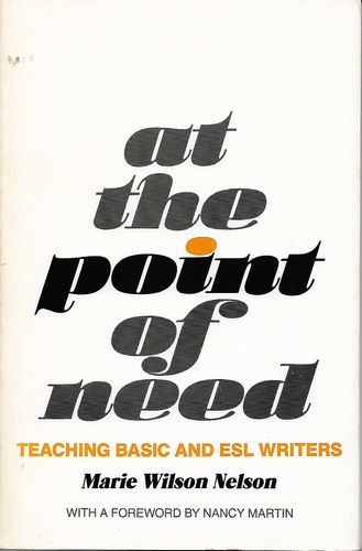 At the Point of Need: Teaching Basic And ESL Writers by Marie Wilson Nelson