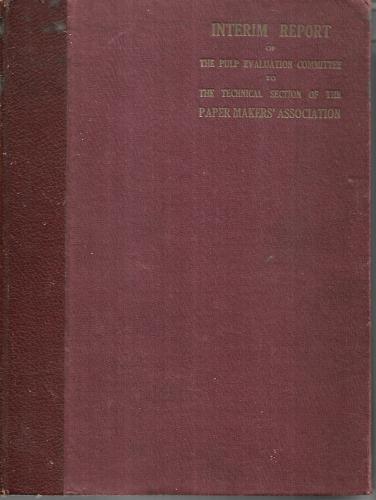 Interim Report of the Pulp Evaluation Committee To the Technical Section of the Paper Makers' Association