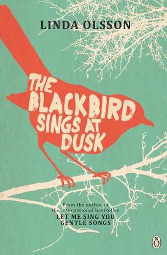 The Blackbird Sings At Dusk by Linda Olsson