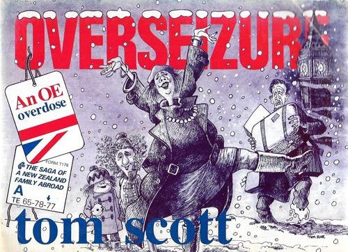 Overseizure: the Saga of a New Zealand Family Abroad by Tom Scott