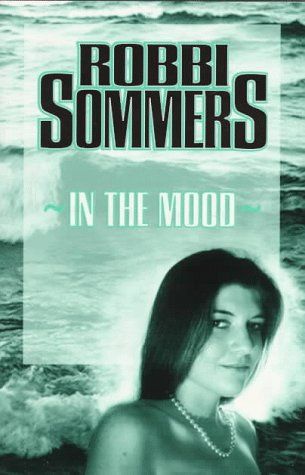 In the Mood by Robbi Sommers
