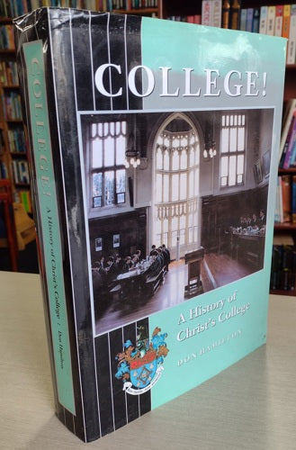 College! a History of Christ's College by Don Hamilton