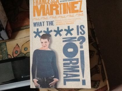 What the **** Is Normal?! by Francesca Martinez