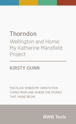 Thorndon: Wellington And Home - My Katherine Mansfield Project by Kirsty Gunn