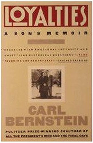 Loyalties: a Son's Memoir by Carl Bernstein