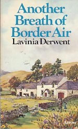 Another Breath of Border Air by Lavinia Derwent