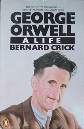 George Orwell: a Life by Bernard Crick