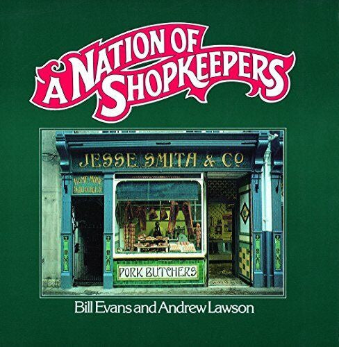 A Nation of Shopkeepers by Bill Evans and Andrew Lawson
