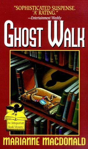 Ghost Walk: An Antiquarian Book Mystery (Antiquarian Book Mysteries) by Marianne Macdonald