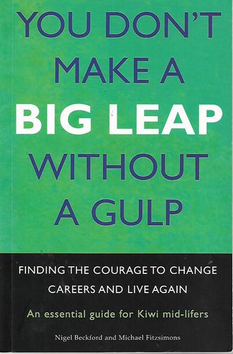 You Don't Make a Big Leap Without a Gulp by Nigel Beckford and Michael Fitzsimons