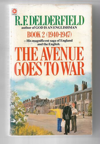 The Avenue Goes To War (the Avenue Story: Volume 2) by R. F. Delderfield