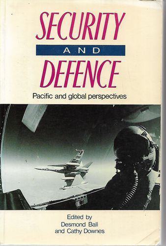Security And Defence by Desmond Ball and Cathy Downes