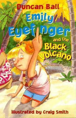 Emily Eyefinger And the Black Volcano by Duncan Ball