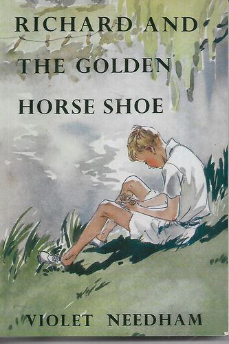 Richard And the Golden Horseshoe by Violet Needham