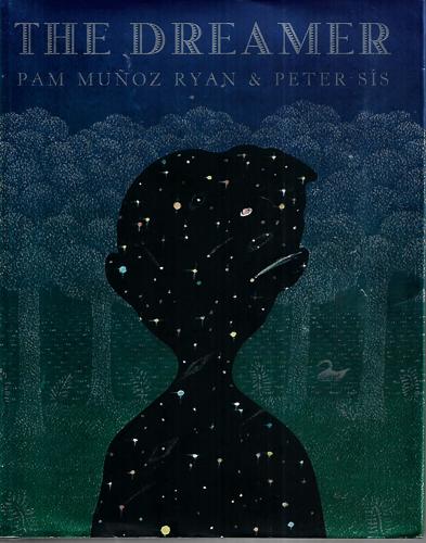 The Dreamer by Pam Muñoz Ryan and Peter Sis
