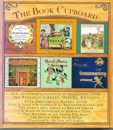 The Book Cupboard: Six Children's Classics In Miniature From The Bodleian Library, Oxford, England