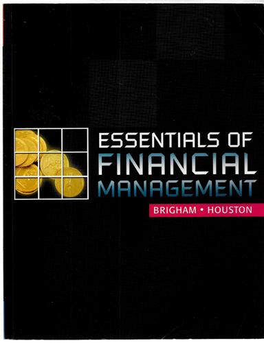 Essentials Of Financial Management by Eugene F. Brigham and Joel F. Houston