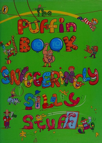The Puffin Book Of Sniggeringly Silly Stuff by Margaret Mahy and Spike Milligan