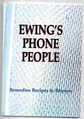 Ewing's Phone People: Remedies, Recipes & Rhymes by Ewing Campbell Stevens