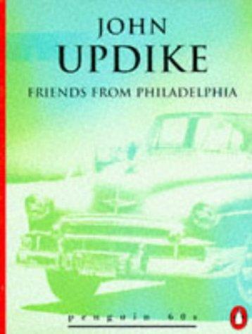 Friends From Philadelphia And Other Stories by John Updike