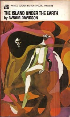 The Island Under The Earth by Avram Davidson