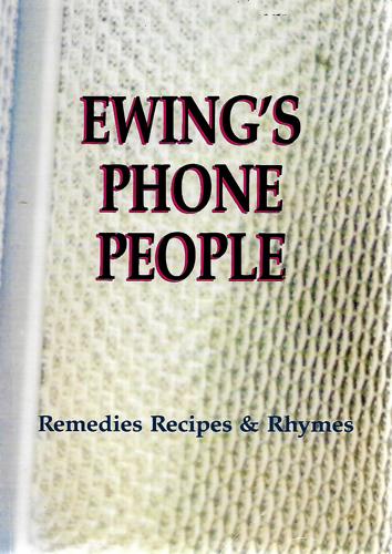 Ewing's Phone People: Remedies, Recipes & Rhymes by Ewing Campbell Stevens