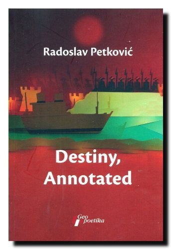 Destiny, Annotated by Radoslav Petkovic