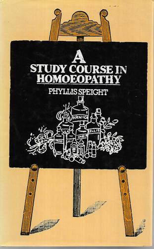 A Study Course In Homeopathy by Phyllis Speight