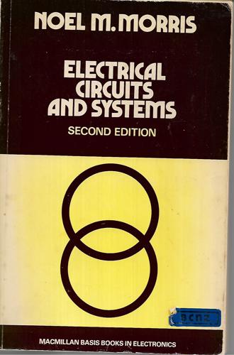 Electrical Circuits And Systems by Noel M. Morris