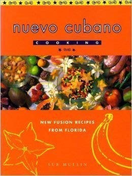 Nuevo Cubano Cooking by Sue Mullin