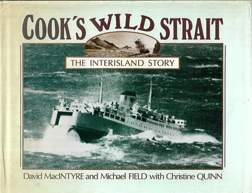 Cook's Wild Strait: The Interisland Story by Michael Field and David MacIntyre