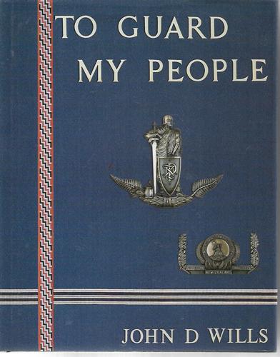 To Guard My People. Honours And Awards To The Police In New Zealand 1861 - 1995 by John D. Wills