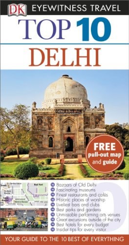 Top 10 Delhi (Dk Eyewitness Travel Guide)