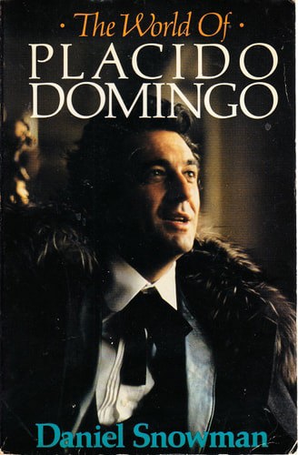 The World Of Placido Domingo by Daniel Snowman