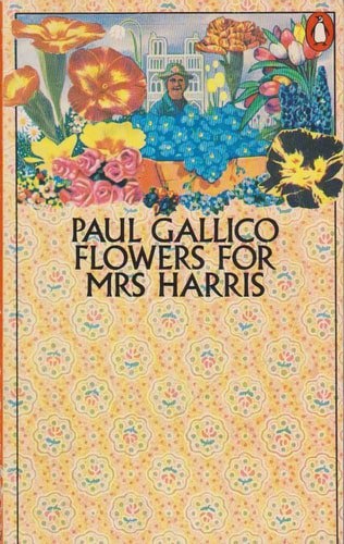 Flowers For Mrs Harris by Paul Gallico